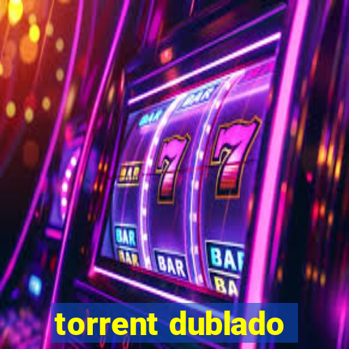 torrent dublado